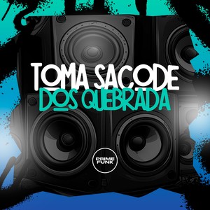 Toma Sacode Dos Quebrada (Explicit)