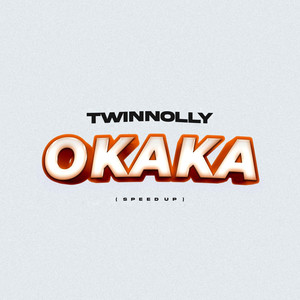 Okaka (Sped up Version)