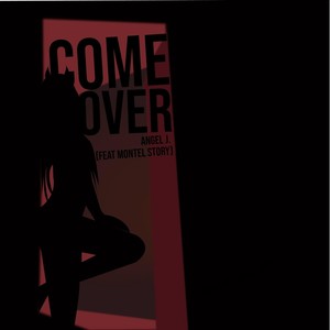 Come Over (feat. Montel Story) [Explicit]