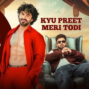 Kyu Preet Meri Todi