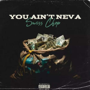 You Aint Neva (Explicit)