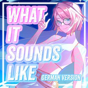 What It Sounds Like (German Version)