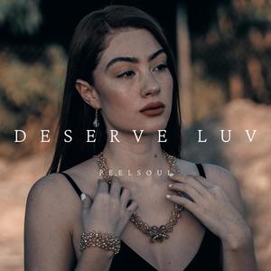 DESERVE LUV (Explicit)