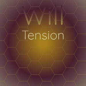 Will Tension