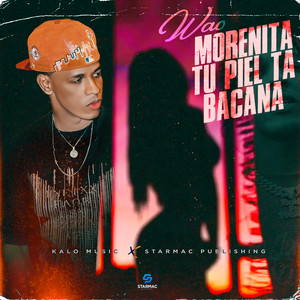 Wao Morenita tu piel Ta Bacana (Explicit)