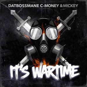 It's Wartime (feat. Mickey) (Explicit)