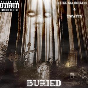 Buried (feat. Luke Marshall) [Explicit]