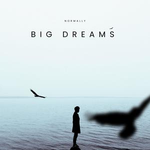 big dreams