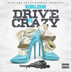 Drive Me Crazy (Explicit)