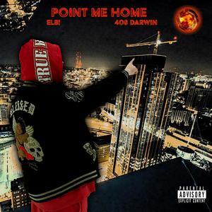 Point Me Home (feat. 408 Darwin) (Explicit)