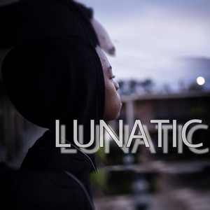 Lunatic (Explicit)