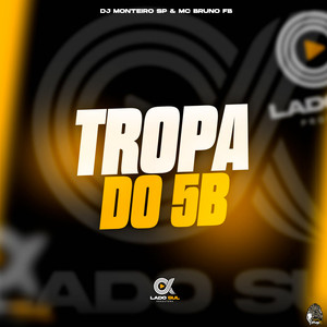 Tropa do 5B (Explicit)