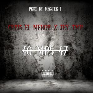 40 MP5 47 (feat. Jey Tmp) (Explicit)
