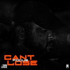 Cant Lose Focus (Explicit)