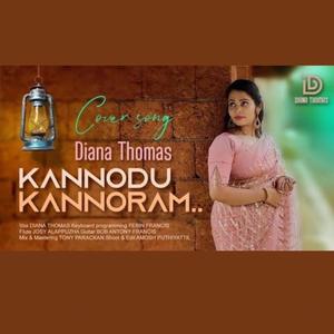 Kannodu Kannoram (Special Version by Diana Thomas)