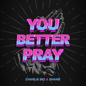 You Better Pray (Radio Edit)