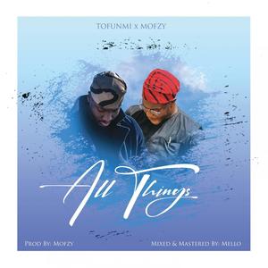 All Things(feat. Mofzy)