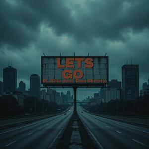 LETS GO (feat. Dom Sheisty) (Explicit)