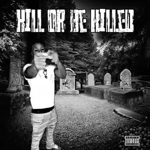 Kill Or Be Killed (Explicit)