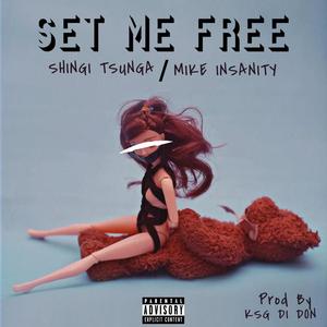Set Me Free (feat. Shingi Tsunga) [Explicit]
