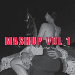 MASHUP VOL 1 (feat. Kaish Muzic ) (Explicit)