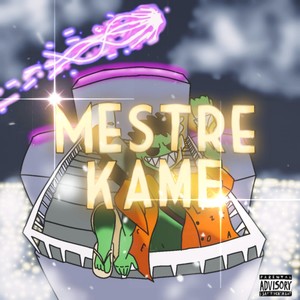 Mestre Kame (Explicit)