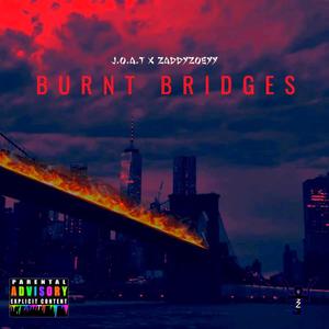 Burnt Bridges (feat. ZaddyZoeyy) (Explicit)