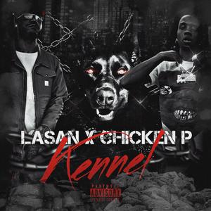 Kennel (feat. Chicken P) [Explicit]