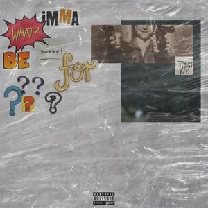 What imma be sorry for? (feat. Joey Vuitton 30k) (Explicit)