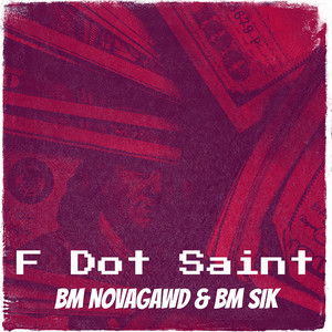 F Dot Saint (Explicit)