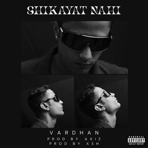 Shikayat nahi (feat. Whoisksh) (Explicit)