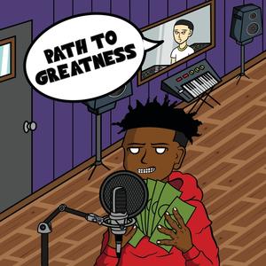 Path To Greatness (Explicit)