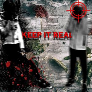 KEEP IT REAL (Explicit)