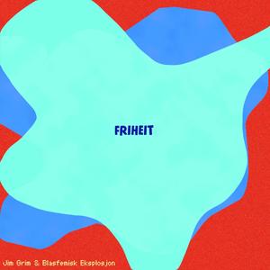 Friheit (feat. Blasfemisk Eksplosjon)