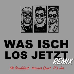 Was isch los jetzt (Remix)