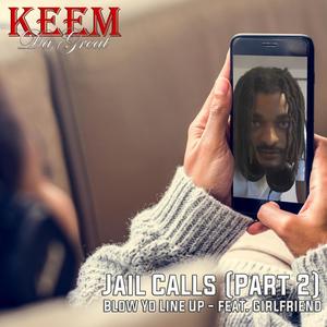 Jail Calls, Pt. 2 (Blow Yo Line Up) (feat. Girlfriend) (Radio Edit)