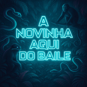 A Novinha Aqui Do Baile (Explicit)