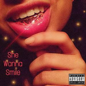 She Wanna Smile (Explicit)
