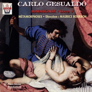 Gesualdo : Madrigaux, Livre V