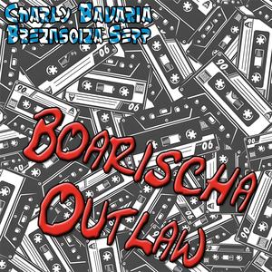 Boarischa Outlaw (feat. BreznsoizaSepp) [Explicit]