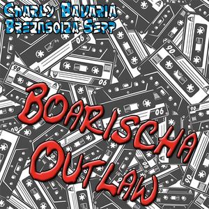 Boarischa Outlaw (feat. BreznsoizaSepp) (Explicit)
