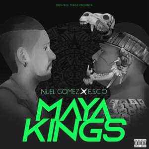 Maya Kings (Explicit)