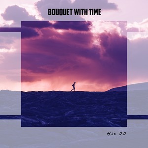 Bouquet With Time Hit 22