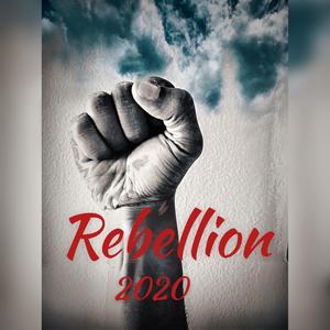 Rebellion 2020 (feat. Romair Hicks & Anthony Woods)