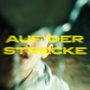 AUF DER STRECKE (Explicit)