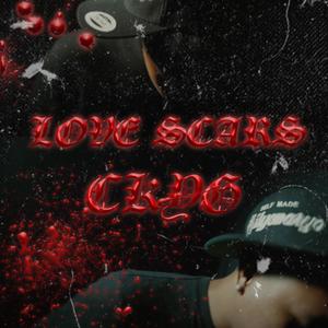 LOVE SCARS (feat. CK YG) [Explicit]