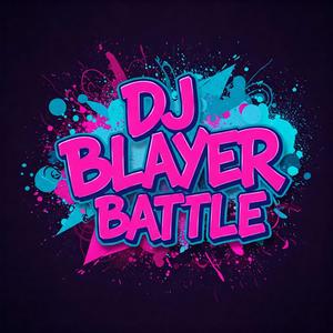 DJ BLAYER BATTLE TRAP MBEDIL