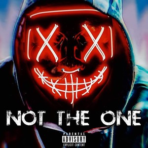 NOT THE ONE (Explicit)