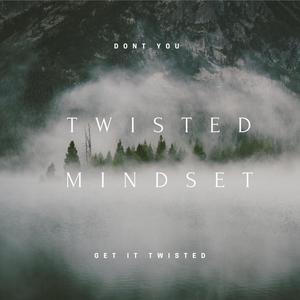 Twisted Mindset (Explicit)