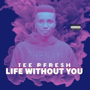 Life Without You (Explicit)